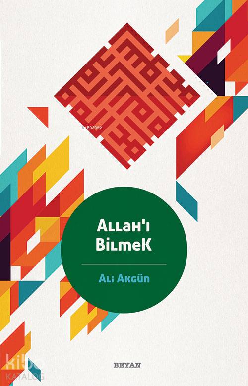 Allah'ı Bilmek - Ali Akgün