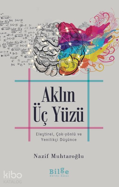 Aklın Üç Yüzü - Nazif Muhtaroğlu