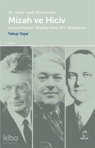 20. Yüzyıl İngiliz Romanında Mizah ve Hiciv Samuel Beckett, Kingsley Amis, P.G. Wodehouse - Yakup Yaşar