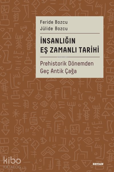İnsanlığın Eş Zamanlı Tarihi - Feride Bozcu