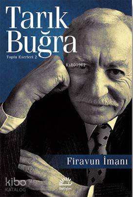 Firavun İmanı - Tarık Buğra
