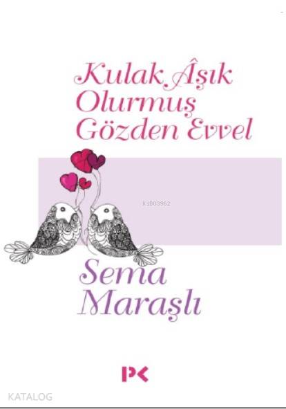 Kulak Aşık Olurmuş Gözden Evvel - Sema Maraşlı