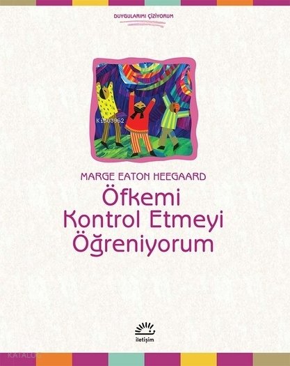 Öfkemi Kontrol Etmeyi Öğreniyorum - Marge Eaton Heegaard