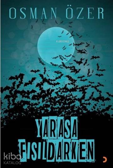 Yarasa Fısıldarken - Osman Özer