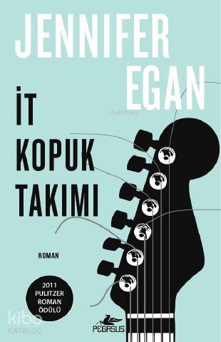 İt Kopuk Takımı - Jennifer Egan