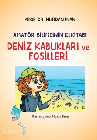 Deniz Kabukları ve Fosilleri - Amatör Bilimcinin Elkitabı - Nurdan İnan
