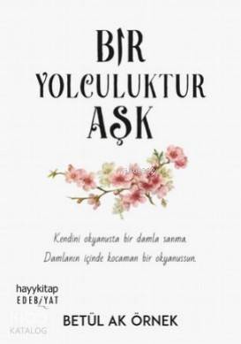 Bir Yolculuktur Aşk - Betül Ak Örnek