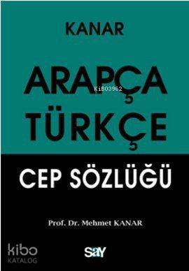 Arapça - Türkçe Cep Sözlüğü - Mehmet Kanar