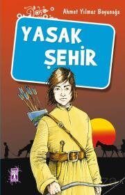 YASAK ŞEHİR - Ahmet Yılmaz Boyunağa