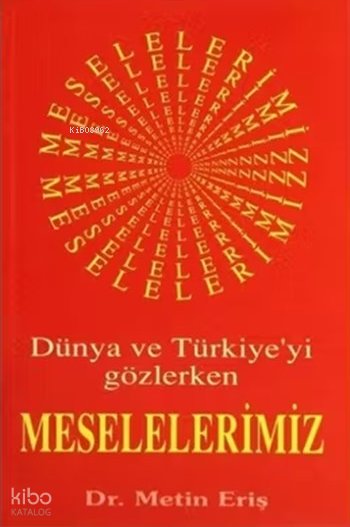 Dünya ve Türkiye'yi Gözlerken Meselelerimiz