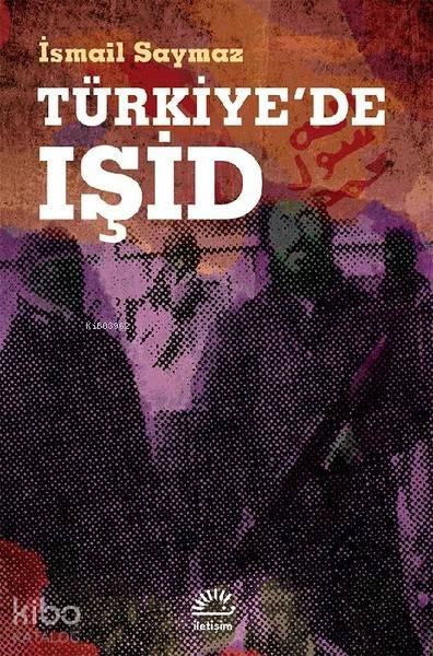 TÜRKİYEDE IŞİD / İSMAİL SAYMAZ