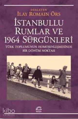 İstanbullu Rumlar ve 1964 Sürgünleri