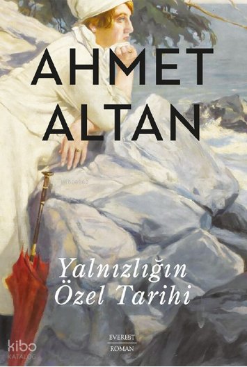 Yalnızlığın Özel Tarihi - Ahmet Altan