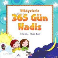 Hikayelerle 365 Gün Hadis - Ali Karaçam