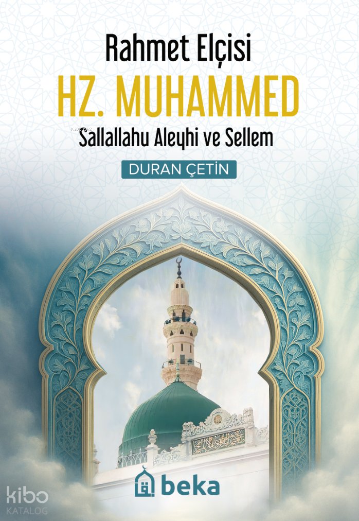 Rahmet Elçisi Hz. Muhammed (sav) - Duran Çetin