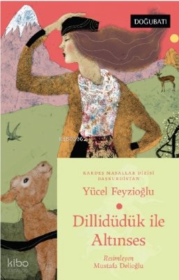 Dillidüdük İle Altınses Başkurdistan Masalları - Yücel Feyzioğlu