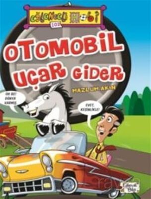 EĞLENCELİ BİLGİ - OTOMOBİL UÇAR GİDER