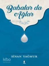 Babalar da Ağlar - Sinan Yağmur