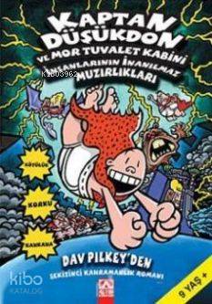 Kaptan Düşükdon ve Mor Tuvalet Kabini İnsanlarının İnanılmaz Muzırlıkları - Dav Pilkey