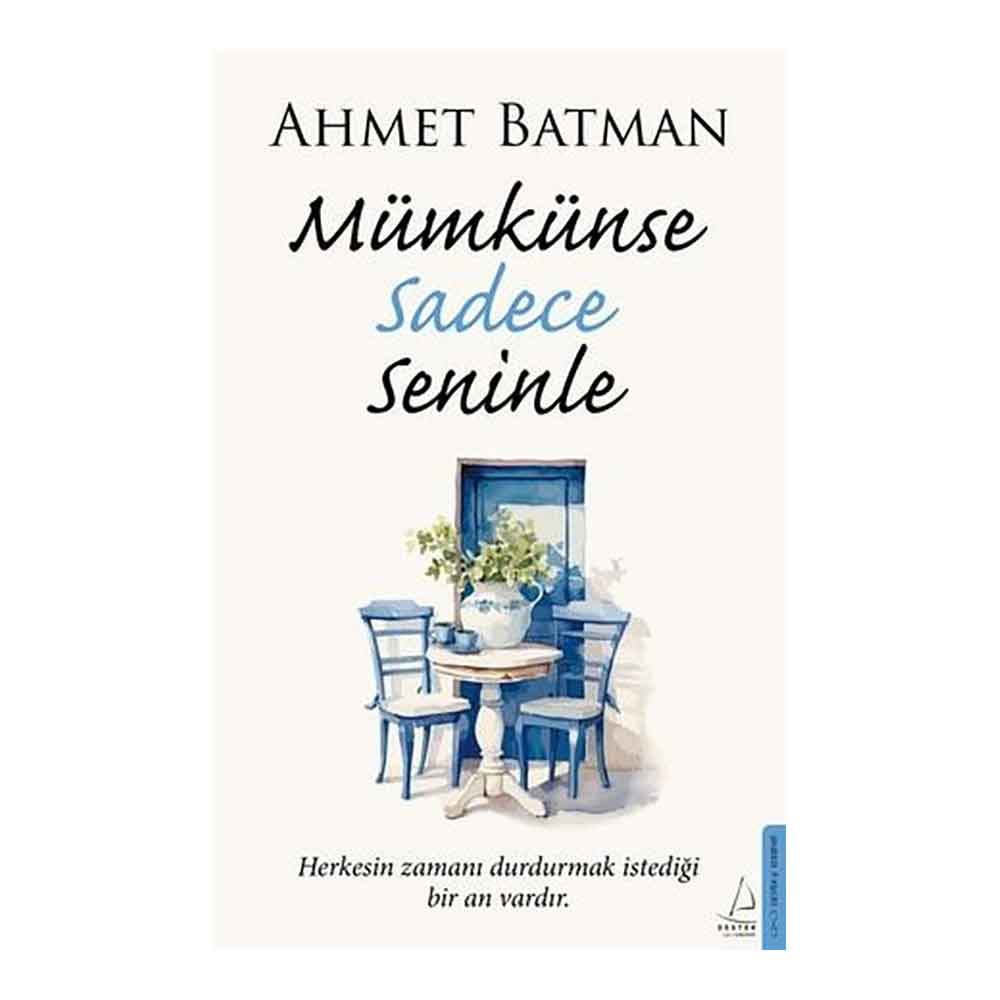 MÜMKÜNSE SADECE SANİNLE