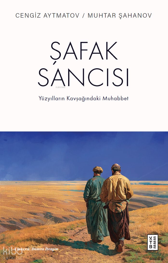 Şafak Sancısı - Cengiz Aytmatov