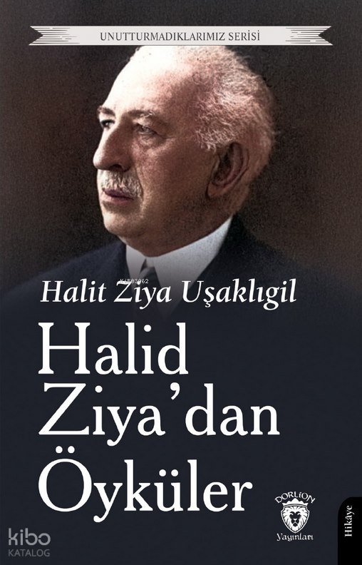 Halid Ziya’dan Öyküler - Halit Ziya Uşaklıgil