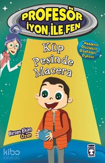 Küp Peşinde Macera - Maddenin Ölçülebilir Özellikleri