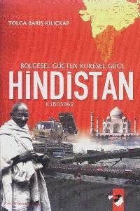 Bölgesel Güçten Küresel Güce Hindistan - Tolga Barış Kılıçkap