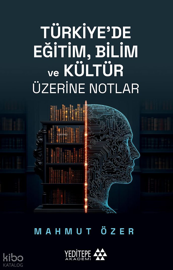 Türkiye’de Eğitim Bilim ve Kültür Üzerine Notlar - Mahmut Özer