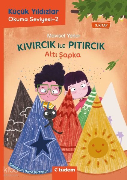 Altı Şapka - Kıvırcık İle Pıtırcık - 5.Kitap - Küçük Yıldızlar Okuma Seviyesi 2