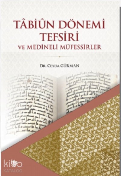 Tabiun Dönemi Tefsiri Ve Medineli Müfessirler