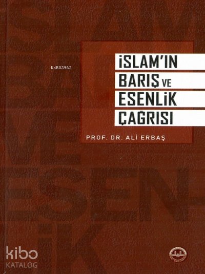 İslam’ın Barış ve Esenlik Çağrısı - Ali Erbaş