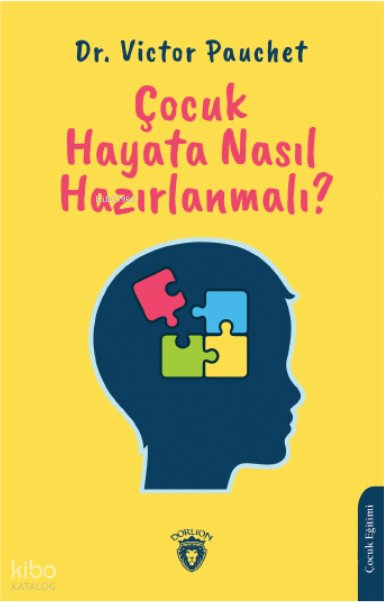 Çocuk Hayata Nasıl Hazırlanmalı? - Victor Pauchet