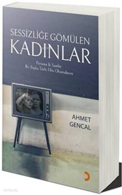 Sessizliğe Gömülen Kadınlar - Ahmet Gencal
