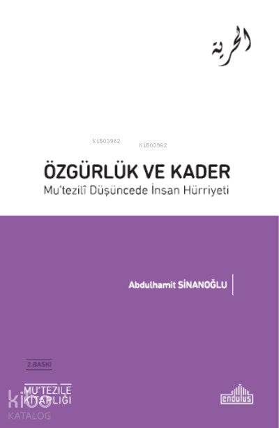 Özgürlük ve Kader Mu’tezili Düşüncede İnsan Hürriyeti