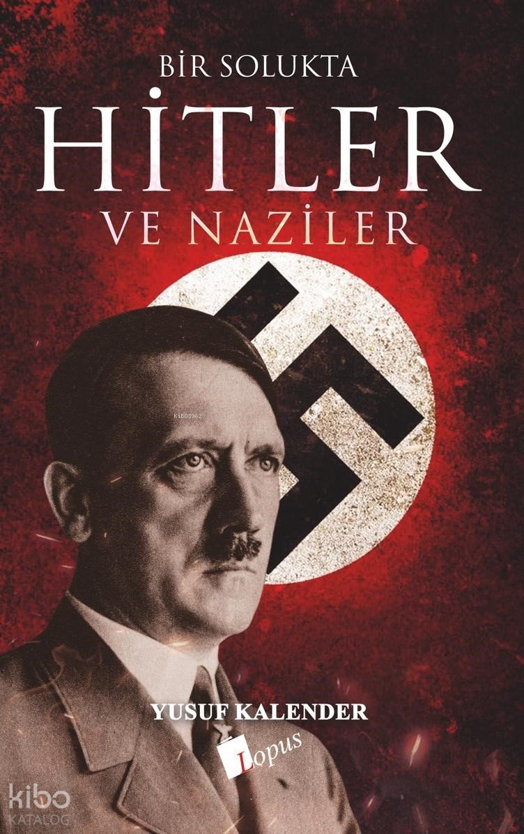 Bir Solukta Hitler Ve Naziler - Yusuf Kalender