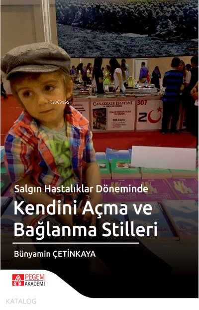 Salgın Hastalıklar Döneminde Kendini Açma ve Bağlanma ve Stilleri - Bünyamin Çetinkaya