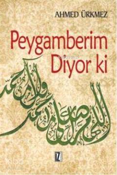 Peygamberim Diyor ki - Ahmed Ürkmez
