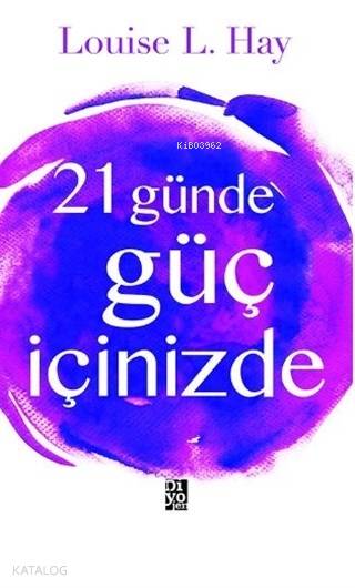 21 Günde Güç İçinizde - Louise L. Hay