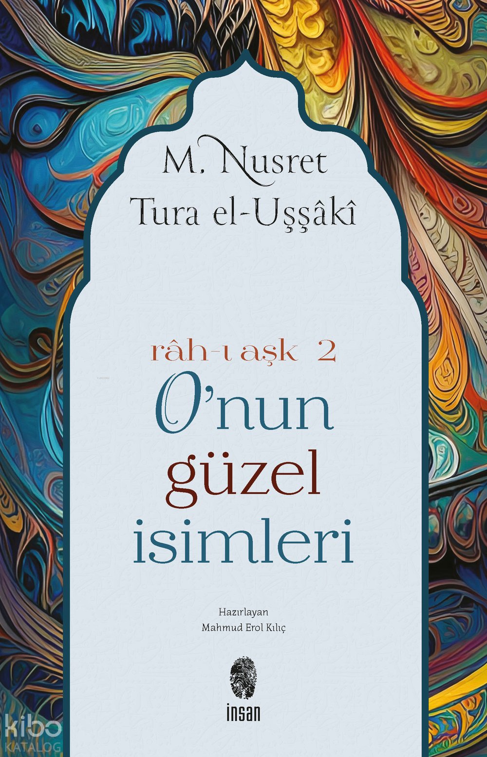 O'nun Güzel İsimleri - M. Nusret Tura
