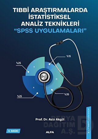 TIBBI ARAŞTIRMALARDA İSTATİKSEL ANALİZ TEKNİKLERİ (SPSS UYG)