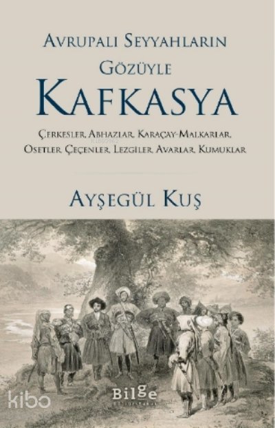 Avrupalı Seyyahların Gözüyle Kafkayya