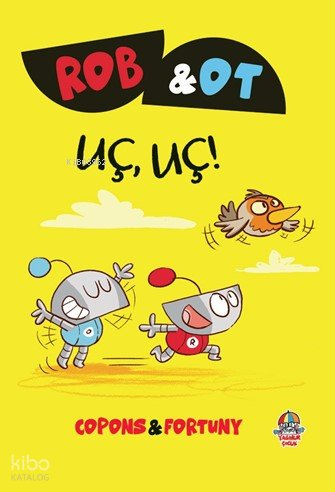 Rob ve Ot - Uç, Uç!