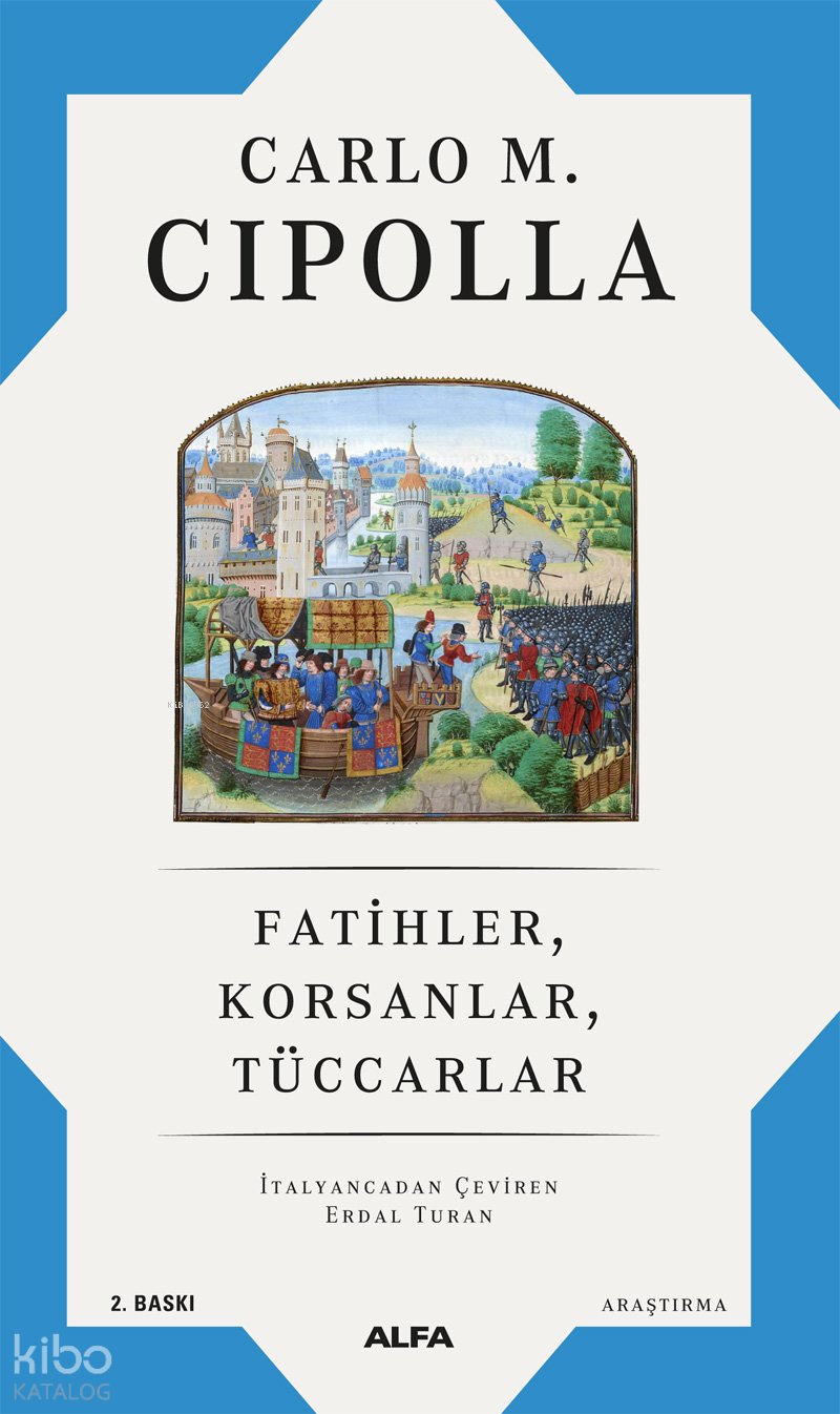 Fatihler, Korsanlar, Tüccarlar