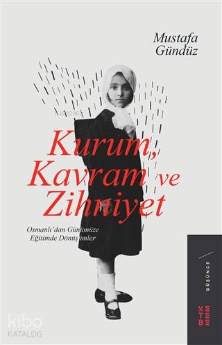 Kurum, Kavram ve Zihniyet - Mustafa Gündüz