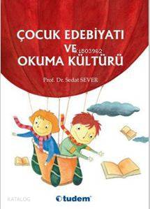 Çocuk Edebiyatı ve Okuma Kültürü - Sedat Sever
