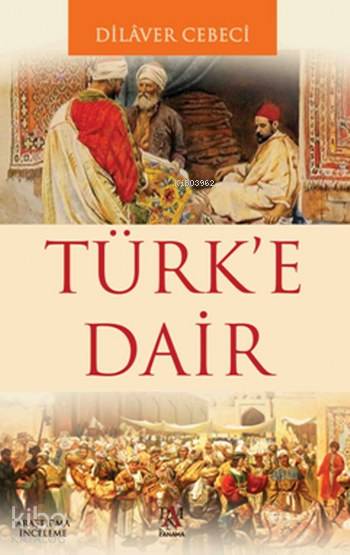 Türk'e Dair - Dilaver Cebeci
