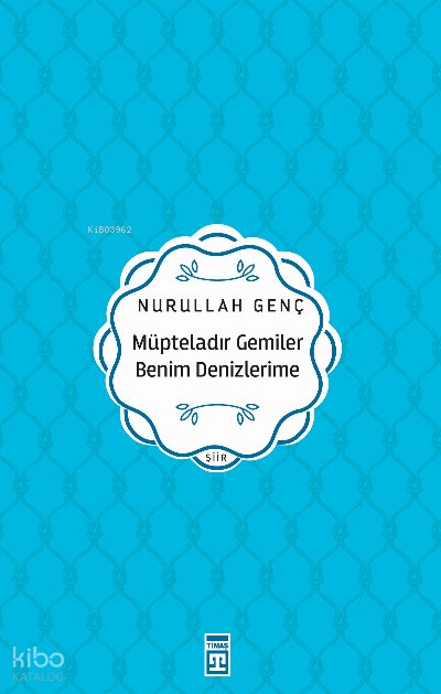 Müpteladır Gemiler Benim Denizlerime - Nurullah Genç