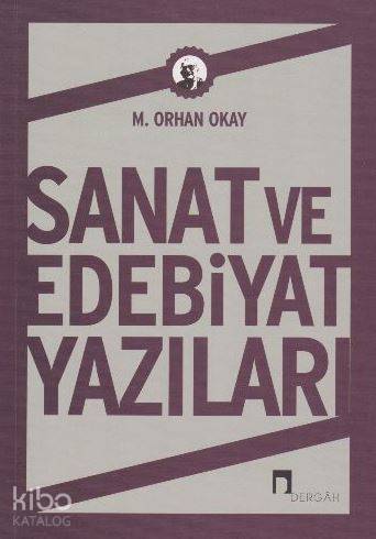 Sanat ve Edebiyat Yazıları - Orhan Okay