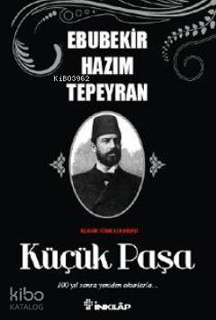 Küçük Paşa - Ebubekir Hazım Tepeyran